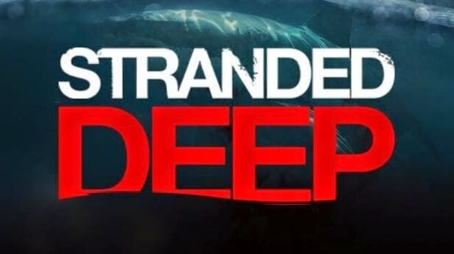 Stranded Deep New Big World Free Download