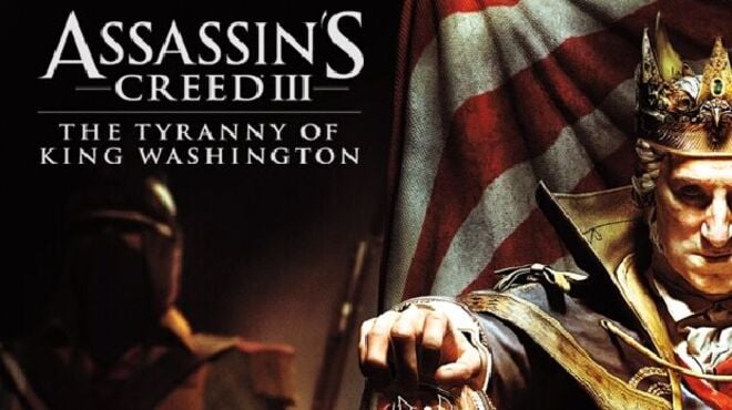 Assassin’s Creed 3 Tyranny Of King Washington Free Download