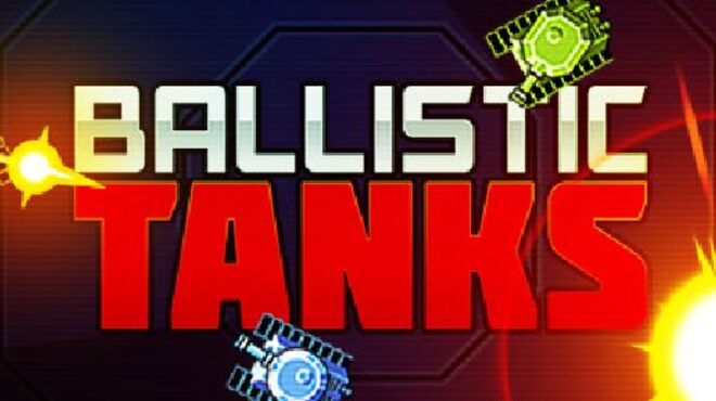 Ballistic Tanks Free Download