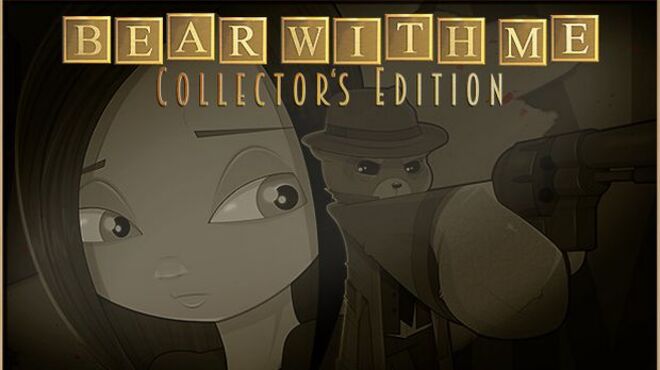 Bear With Me - Collector's Edition Free Download