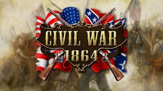 Civil War: 1864 Free Download