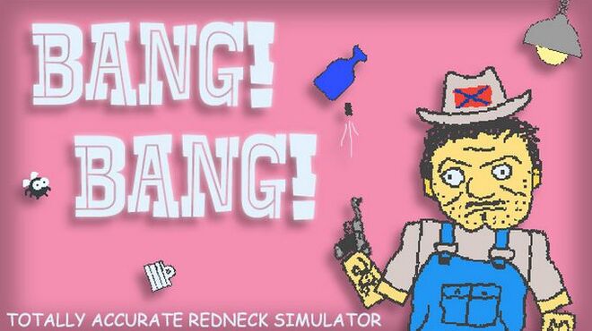 BANG! BANG! Totally Accurate Redneck Simulator Free Download