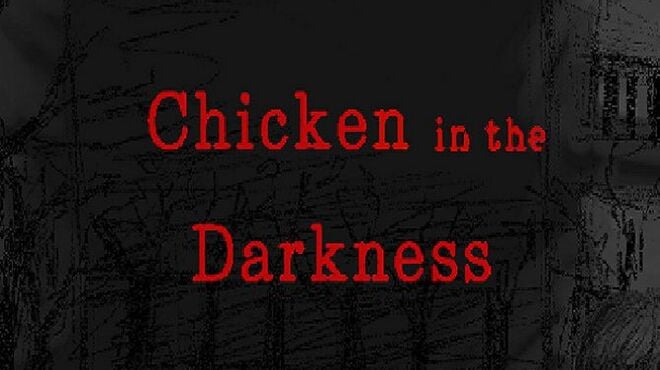 Chicken in the Darkness Free Download