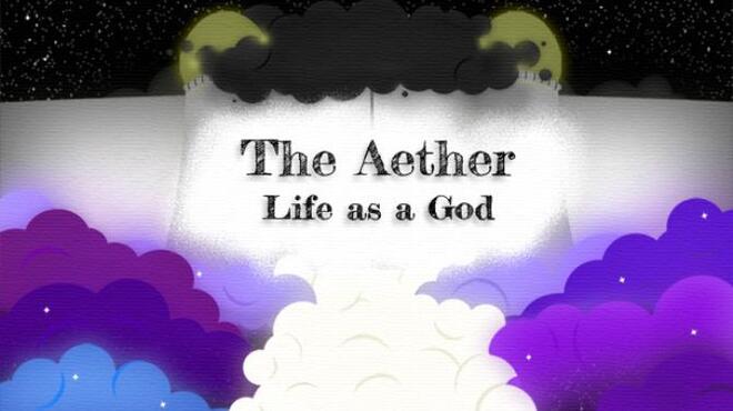 The Aether: Life as a God Free Download