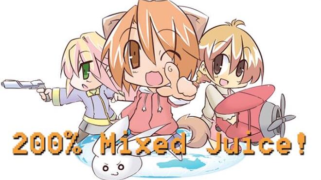 200% Mixed Juice! Free Download