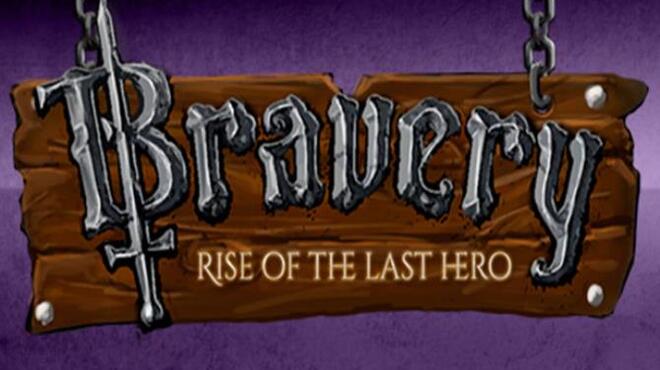 Bravery: Rise of The Last Hero Free Download