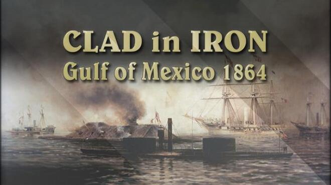 Clad in Iron: Gulf of Mexico 1864 Free Download