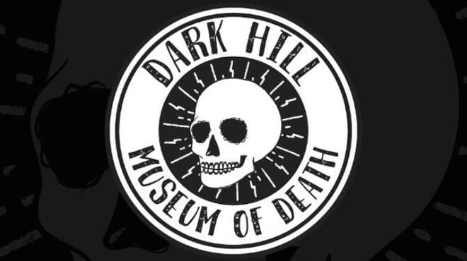 Dark Hill Museum of Death Free Download