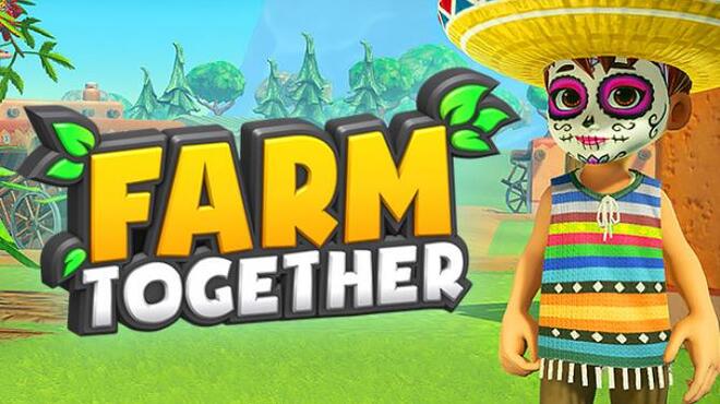Farm Together Mexico Update 17 incl DLC Free Download