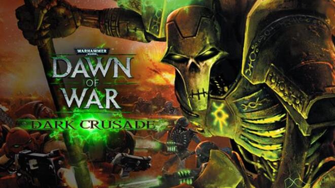 Warhammer® 40,000: Dawn of War® - Dark Crusade Free Download
