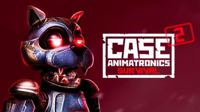 CASE 2 Animatronics Survival Free Download