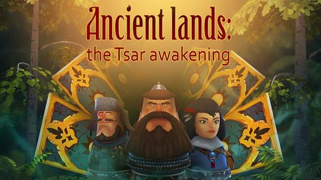 Ancient lands the Tsar awakening Free Download