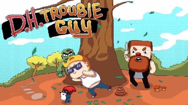 D H Trouble Guy Free Download