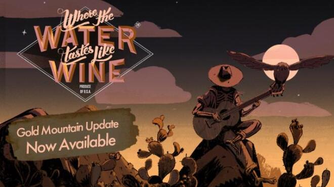 Where The Water Tastes Like Wine Gold Mountain Update v20190719 Free Download