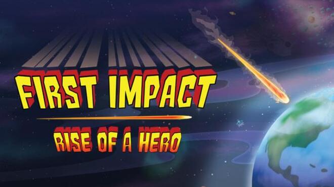First Impact Rise Of A Hero Free Download