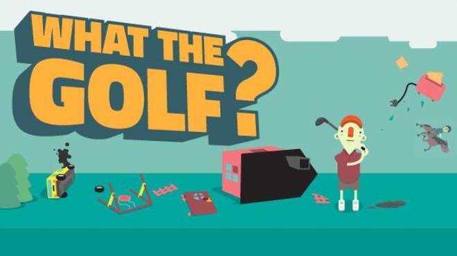 WHAT THE GOLF Free Download