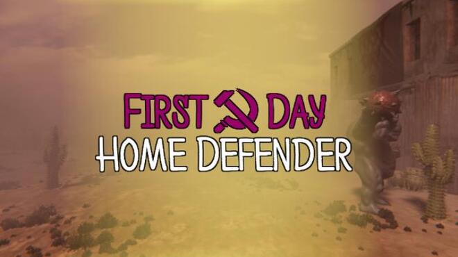 First Day Home Defender Free Download