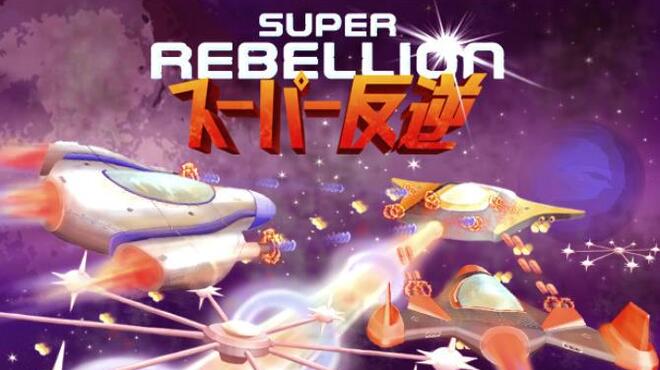 Super Rebellion Free Download