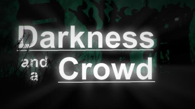 Darkness and a Crowd Free Download