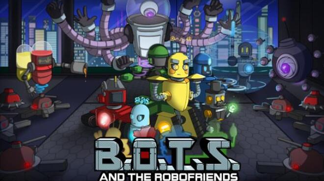 B O T S and the Robofriends Free Download