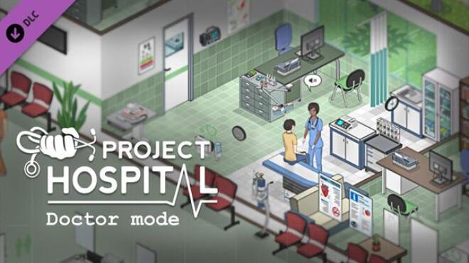 Project Hospital Doctor Mode v1 1 18580 Free Download