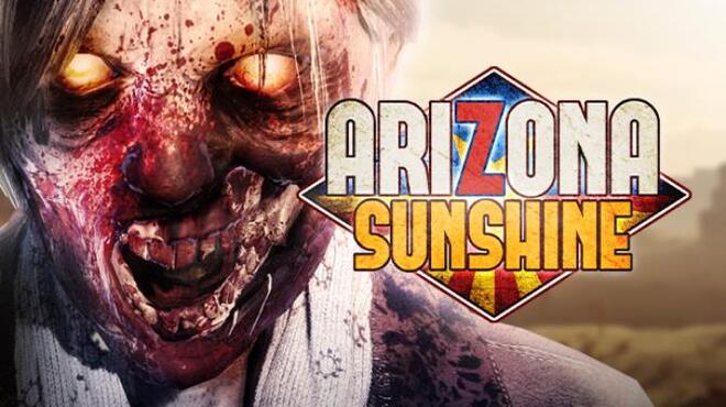 Arizona Sunshine VR Free Download