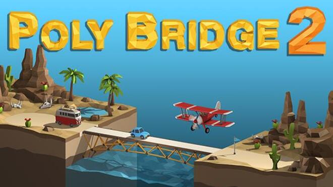 Poly Bridge 2 Serenity Valley Free Download