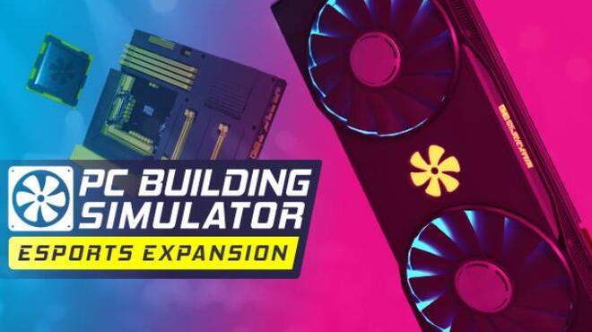 PC Building Simulator Esports Expansion Update v1 8 6 Free Download