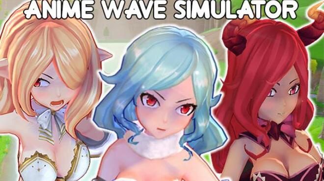 Anime Wave Simulator Free Download