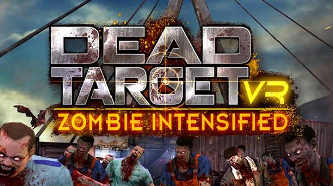 DEAD TARGET VR: Zombie Intensified Free Download