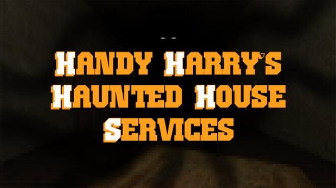 Handy Harry's Haunted House Services Free Download