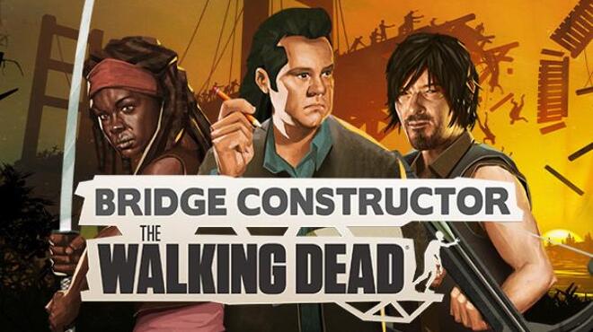 Bridge Constructor: The Walking Dead Free Download