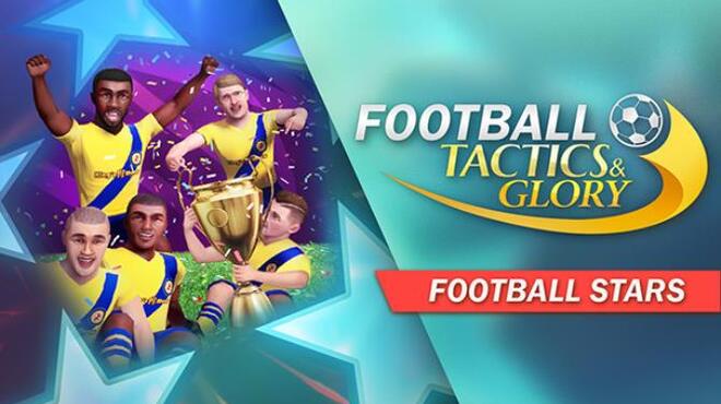Football Tactics and Glory Football Stars Free Download