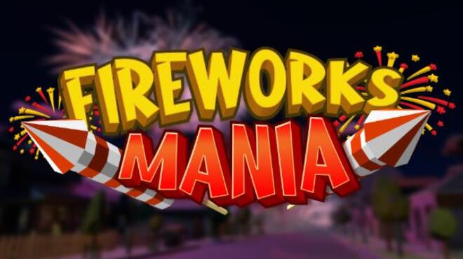 Fireworks Mania v2021 12 7 Happy New Year Free Download