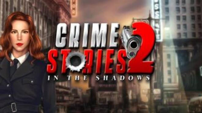 Crime Stories 2 In the Shadows Free Download