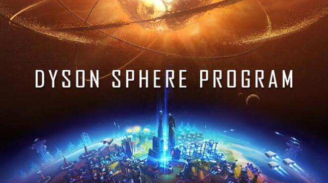 Dyson Sphere Program Update.v0.6.17.5972 to v0.6.17.6137 Only Free Download