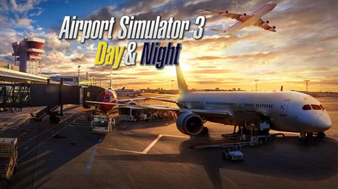 Airport Simulator 3 Day and Night Free Download