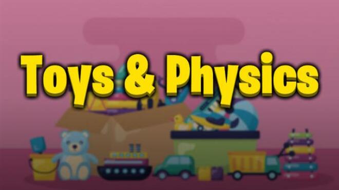 Toys & Physics Free Download