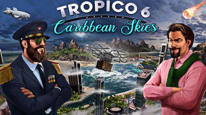 Tropico 6 Caribbean Skies MULTi10 Free Download