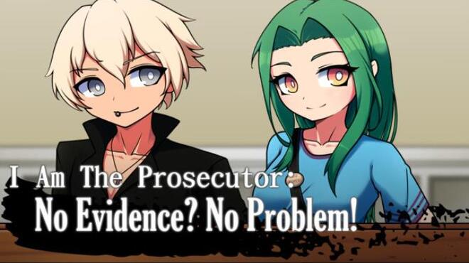 I Am The Prosecutor No Evidence No Problem Free Download