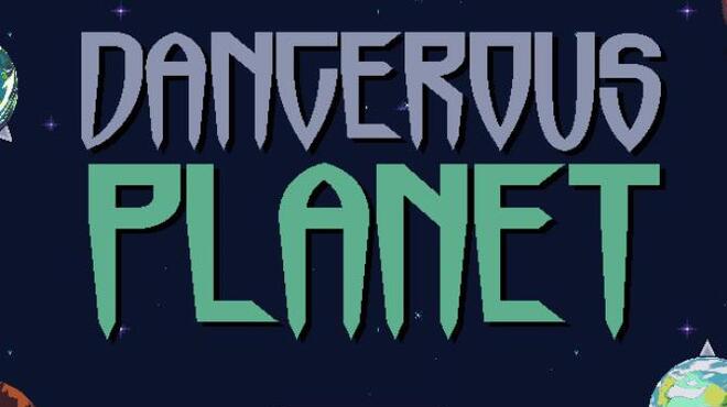 Dangerous Planet Free Download