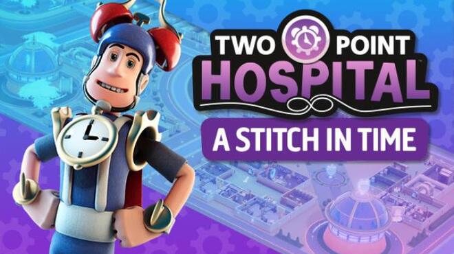Two Point Hospital A Stitch in Time Update v1 25 69431 Free Download
