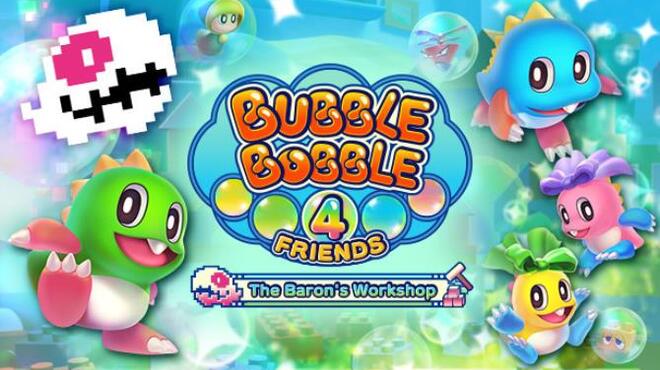 Bubble Bobble 4 Friends The Barons Workshop Free Download