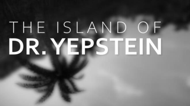 The Island of Dr Yepstein Free Download