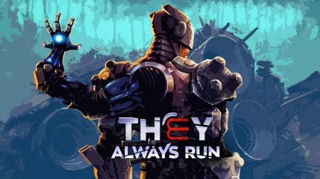 They Always Run v1 0 13 892 Free Download