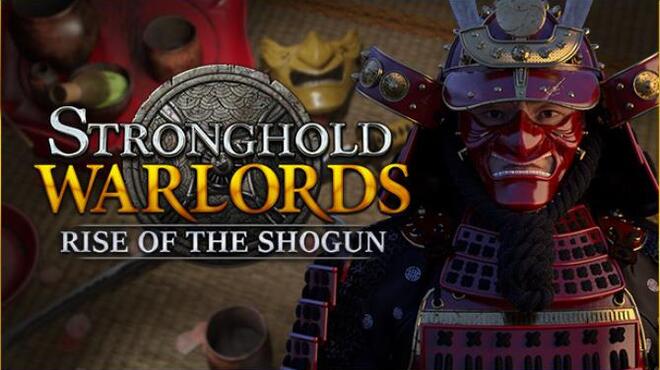 Stronghold Warlords Rise of the Shogun MULTi15 Free Download