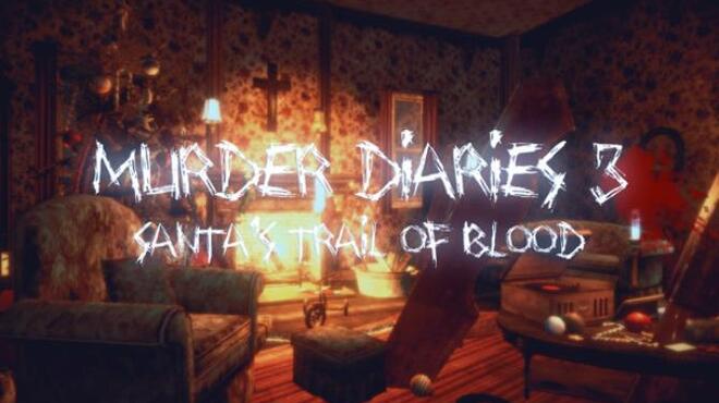 Murder Diaries 3 Santas Trail Of Blood Free Download