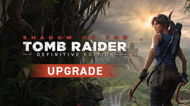 Shadow of the Tomb Raider Definitive Edition Update v1 0 458 0 Free Download