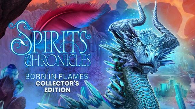 Spirits Chronicles Born In Flames Collectors Edition Free Download
