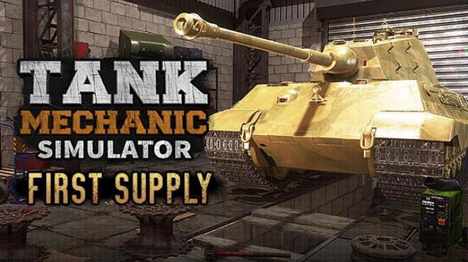 Tank Mechanic Simulator First Supply PROPER Free Download
